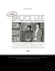 Unseen Bruce Lee - The Reg Smith Connection