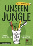 Unseen Jungle: The Microbes That Secretly Control Our World