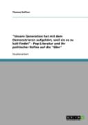 ''Unsere Generation Hat Mit Dem Demonstrieren Aufgehort, Weil Sie Es Zu Kalt Findet'' - Pop-Literatur Und Ihr Politischer Reflex Auf Die ''68er''