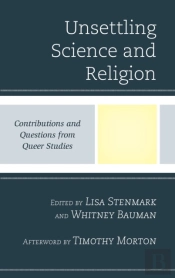 Unsettling Science And Religion