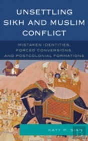 Unsettling Sikh And Muslim Conflict