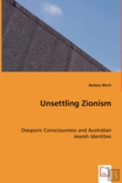 Bertrand.pt - Unsettling Zionism - Diasporic Consciousness And Australian Jewish Identities