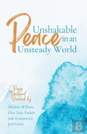 Unshakable Peace In An Unsteady World