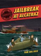 Unsolved Case Files: Jailbreak At Alcatraz