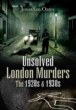 Bertrand.pt - Unsolved London Murders: The 1920s & 1930s