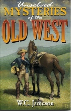 Bertrand.pt - Unsolved Mysteries Of The Old West