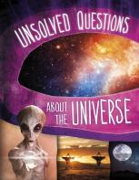 Unsolved Questions About The Universe