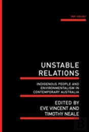 Unstable Relations: Indigenous People And Environmentalism In Contemporary Australia