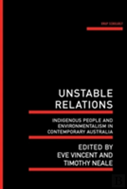 Bertrand.pt - Unstable Relations: Indigenous People And Environmentalism In Contemporary Australia