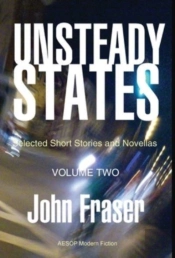 Unsteady States, Vol. Ii: Selected Short