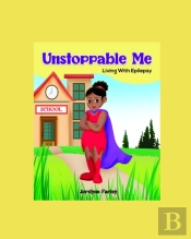 Unstoppable Me: Living With Epilepsy