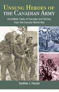 Unsung Heroes Of The Canadian Army