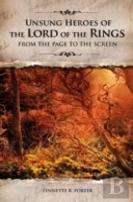 Unsung Heroes Of  ''The Lord Of The Rings''