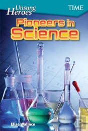 Unsung Heroes: Pioneers In Science