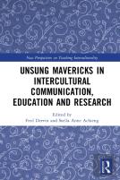 Unsung Mavericks In Intercultural Communication, Education And Research