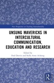 Unsung Mavericks In Intercultural Communication, Education And Research