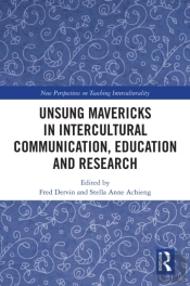Unsung Mavericks In Intercultural Communication, Education And Research