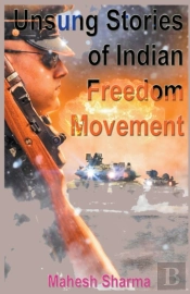 Unsung Stories Of Indian Freedom Movement