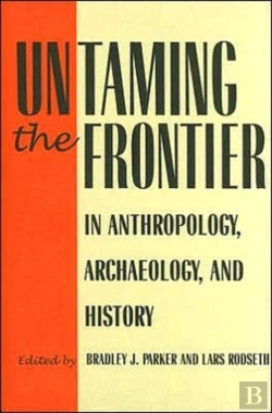 Bertrand.pt - Untaming The Frontier In Anthropology, Archaeology, And History
