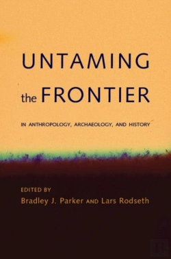 Bertrand.pt - Untaming The Frontier In Anthropology, Archaeology, And History