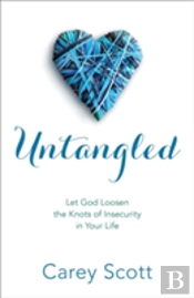 Untangled Â€“ Let God Loosen The Knots Of Insecurity In Your Life