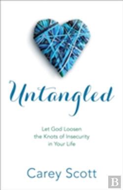 Bertrand.pt - Untangled Â€“ Let God Loosen The Knots Of Insecurity In Your Life
