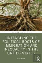 Untangling The Political Roots Of Immigration And Inequality In The United States