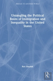 Untangling The Political Roots Of Immigration And Inequality In The United States