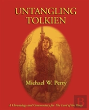 Untangling Tolkien: A Chronological Reference To The Lord Of The Rings