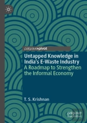 Untapped Knowledge In Indiaâ€™S E-Waste Industry