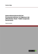 Unternehmenskontrolle Bei Privatunternehmen Im Eigentum Der Offentlichen Hand - Public Corporate Governance