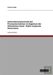 Unternehmenskontrolle Bei Privatunternehmen Im Eigentum Der Offentlichen Hand - Public Corporate Governance