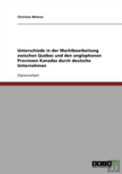 Bertrand.pt - Unterschiede In Der Marktbearbeitung Zwischen Quebec Und Den Anglophonen Provinzen Kanadas Durch Deutsche Unternehmen