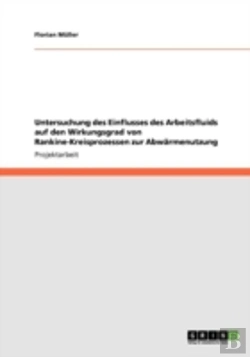 Bertrand.pt - Untersuchung Des Einflusses Des Arbeitsfluids Auf Den Wirkungsgrad Von Rankine-Kreisprozessen Zur Abwaã‚Â¤Rmenutzung