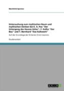 Untersuchung Zum Mythischen Raum Und Mythischen Denken Bei E. A. Poe ''Der Untergang Des Hauses Usher'', F. Kafka ''Der Bau'' Und T. Bernhard ''Das Kalkwerk''