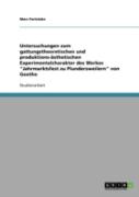 Untersuchungen Zum Gattungstheoretischen Und Produktions-Asthetischen Experimentalcharakter Des Werkes ''Jahrmarktsfest Zu Plundersweilern'' Von Goethe