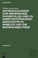 Untersuchungen Zur Bienenfabel Mandevilles Und Zu Ihrer Entstehungsgeschichte Im Hinblick Auf Die Bienenfabelthese