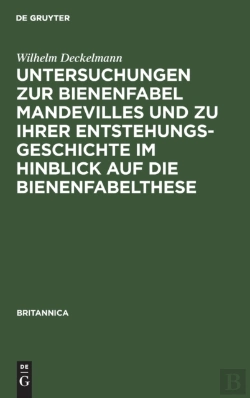 Bertrand.pt - Untersuchungen Zur Bienenfabel Mandevilles Und Zu Ihrer Entstehungsgeschichte Im Hinblick Auf Die Bienenfabelthese