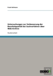 Untersuchungen Zur Verbesserung Der Resultatqualitat Bei Suchverfahren Uber Web-Archive