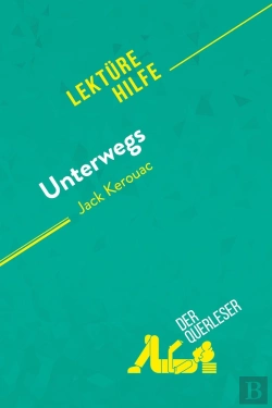 Bertrand.pt - Unterwegs Von Jack Kerouac (Lektürehilfe) : Detaillierte Zusammenfassung, Personenanalyse Und Interpretation