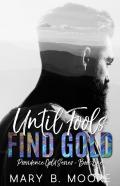 Until Fools Find Gold
