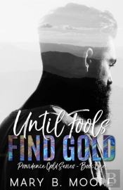 Until Fools Find Gold