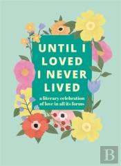 Until I Loved I Never Lived