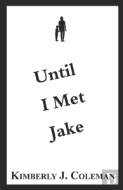 Until I Met Jake
