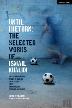 Bertrand.pt - Until I Return: The Selected Plays Of Ismail Khalidi