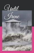 Until Irene