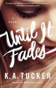 Until It Fades