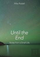 Until The End