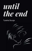 Until The End