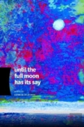 Until The Full Moon Has Its Say